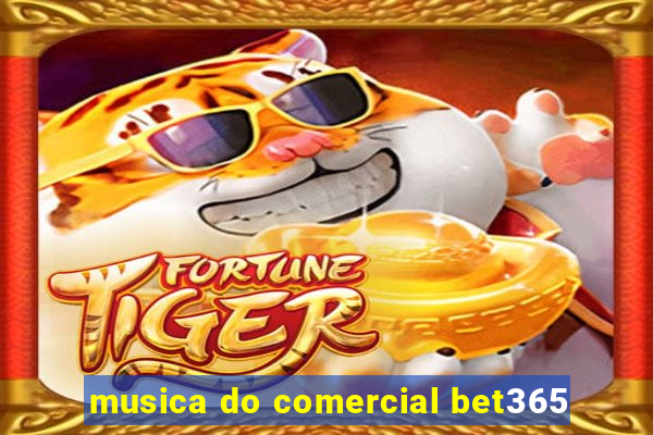 musica do comercial bet365